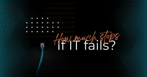 What Would Your Business Do Without Its Systems Today?