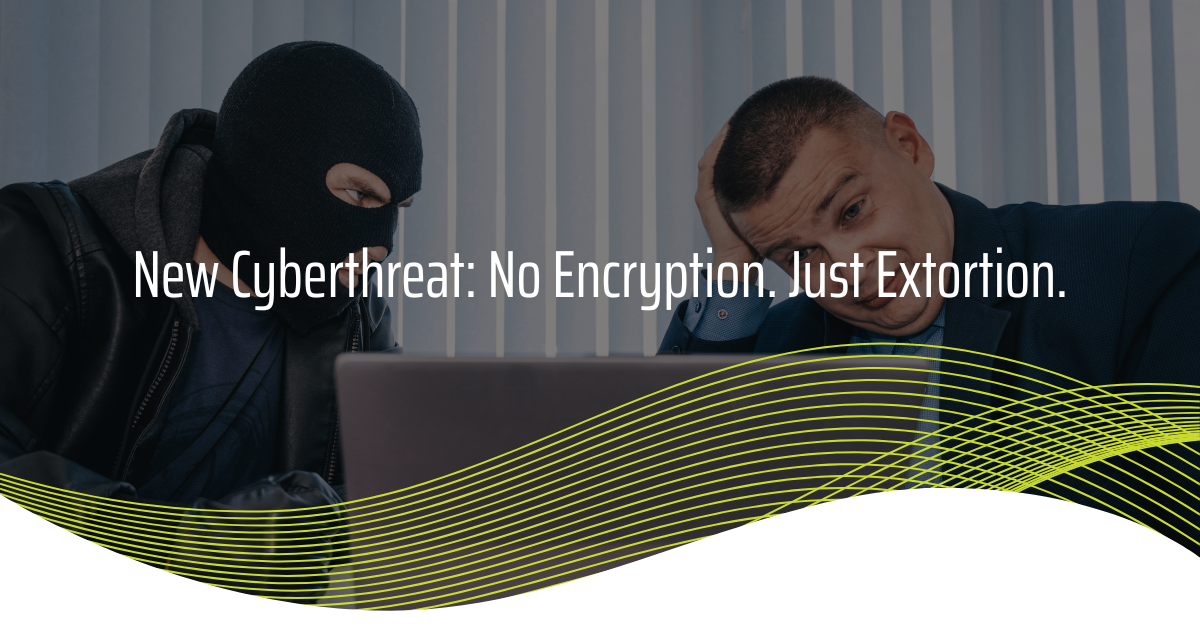 Data Extortion Is the New Ransomware—And Your Business Might Be Next